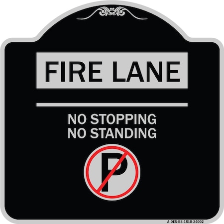 Signmission Fire Lane No Stopping No Standing W/ No Parking Heavy-Gauge Aluminum Sign, 18" x 18", BS-1818-24002 A-DES-BS-1818-24002